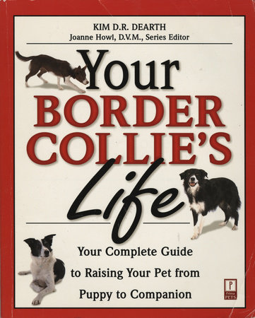 Your Border Collie's Life by Kim Dearth
