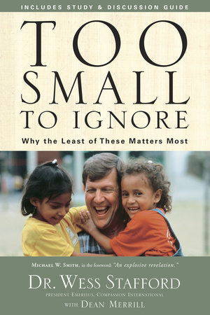 Too Small to Ignore by Wess Stafford