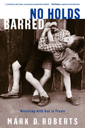 No Holds Barred by Mark D. Roberts