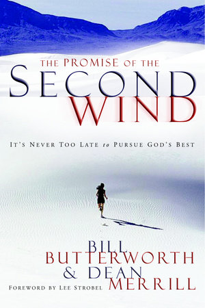 The Promise of the Second Wind by Bill Butterworth and Dean Merrill