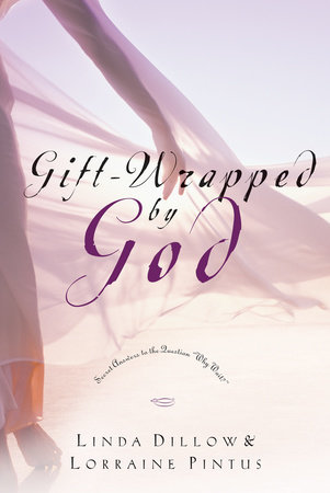 Gift-Wrapped by God by Linda Dillow and Lorraine Pintus
