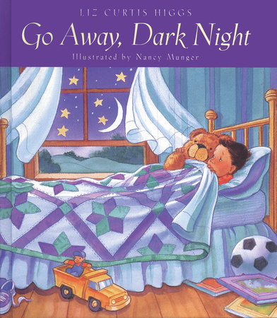 Go Away, Dark Night by Liz Curtis Higgs