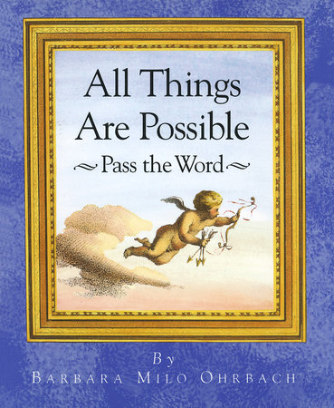 All Things Are Possible by Barbara Milo Ohrbach