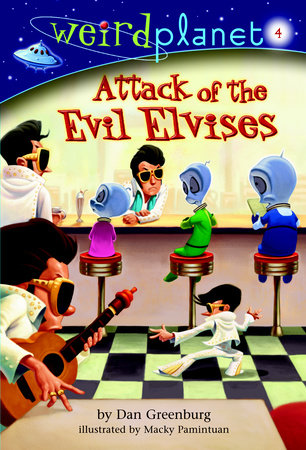 Weird Planet #4: Attack of the Evil Elvises by Dan Greenburg