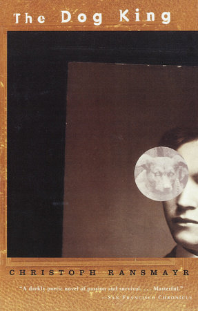 The Dog King by Christoph Ransmayr