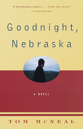 Goodnight, Nebraska by Tom McNeal