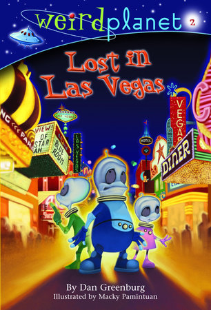 Weird Planet #2: Lost in Las Vegas by Dan Greenburg; illustrated by Macky Pamintuan