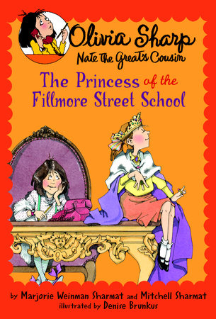 The Princess of the Fillmore Street School by Marjorie Weinman Sharmat and Mitchell Sharmat