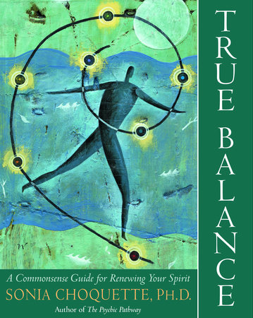 True Balance by Sonia Choquette