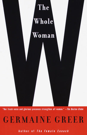 The Whole Woman by Germaine Greer