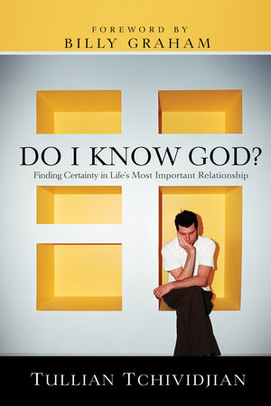 Do I Know God? by Tullian Tchividjian