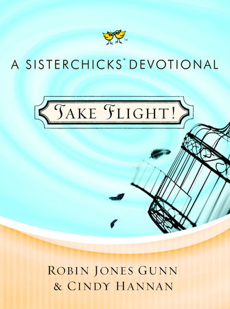 Take Flight! by Robin Jones Gunn and Cindy Hannan