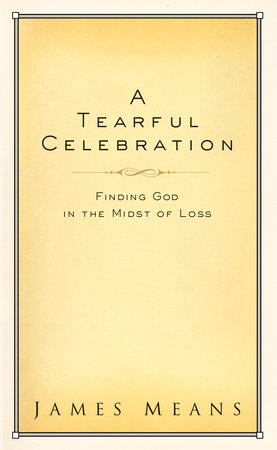 A Tearful Celebration by Dr. James Means