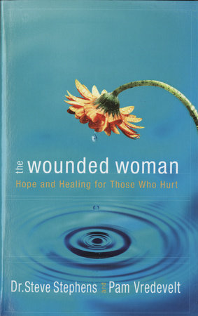 The Wounded Woman by Dr. Steve Stephens and Pam Vredevelt
