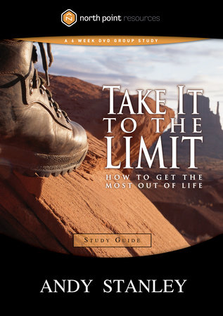 Take It to the Limit Study Guide by Andy Stanley