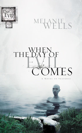 When the Day of Evil Comes (Day of Evil Series #1) by Melanie Wells