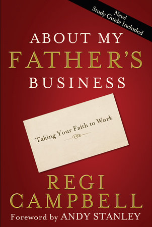 About My Father's Business by Regi Campbell