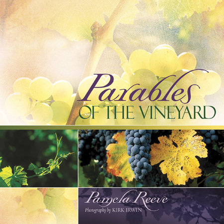 Parables of the Vineyard by Dr. Pamela Reeve
