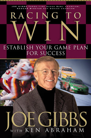 Racing to Win by Joe Gibbs and Ken Abraham