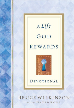 A Life God Rewards Devotional by Bruce Wilkinson