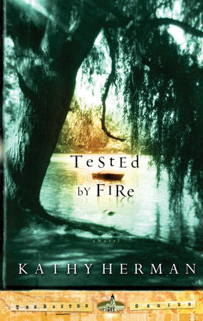 Tested by Fire by Kathy Herman
