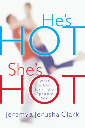 He's HOT, She's HOT by Jeramy Clark and Jerusha Clark
