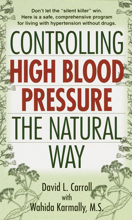 Controlling High Blood Pressure the Natural Way by David Carroll and Wahida S. Karmally