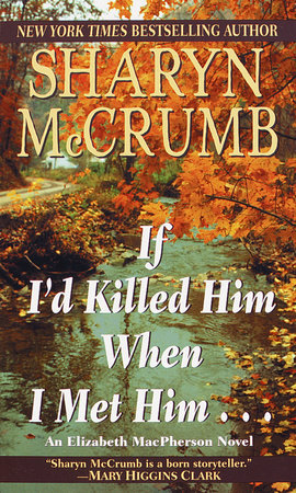 If I'd Killed Him When I Met Him by Sharyn McCrumb