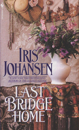 Last Bridge Home by Iris Johansen