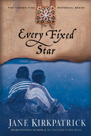 Every Fixed Star by Jane Kirkpatrick