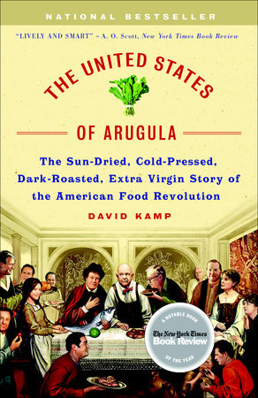 The United States of Arugula by David Kamp