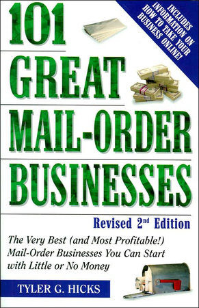 101 Great Mail-Order Businesses, Revised 2nd Edition by Tyler G. Hicks