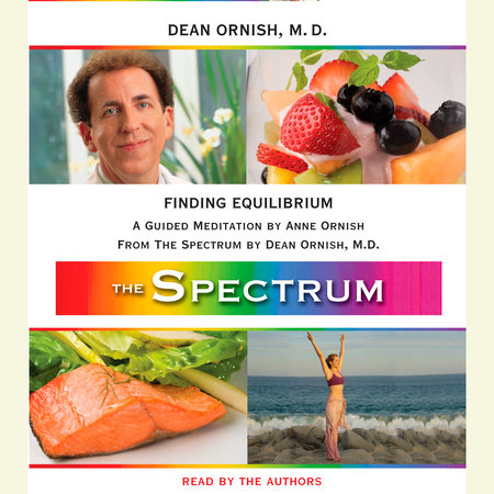 Finding Equilibrium by Dean Ornish, M.D. and Anne Ornish