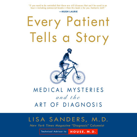 Every Patient Tells a Story by Lisa Sanders