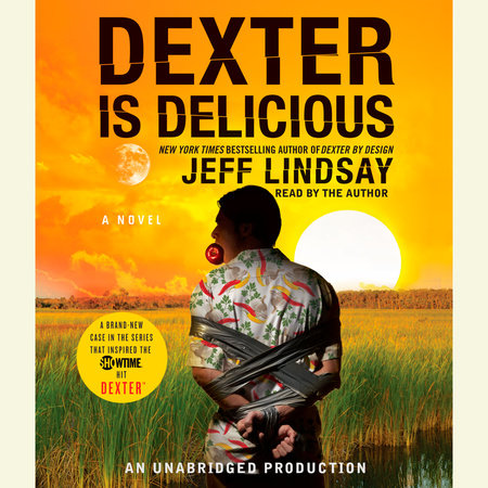 Dexter Is Delicious by Jeff Lindsay