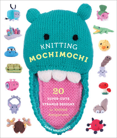 Knitting Mochimochi by Anna Hrachovec