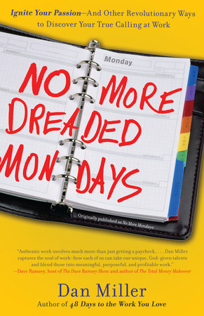 No More Dreaded Mondays by Dan Miller