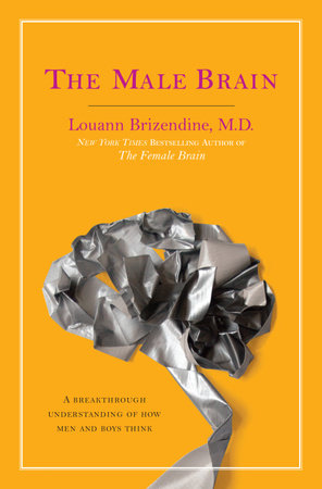 The Male Brain by Louann Brizendine, MD