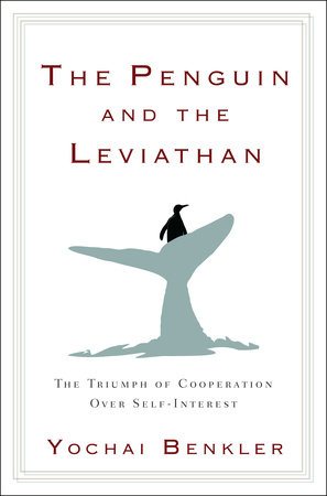 The Penguin and the Leviathan by Yochai Benkler
