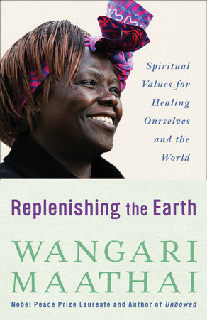 Replenishing the Earth by Wangari Maathai