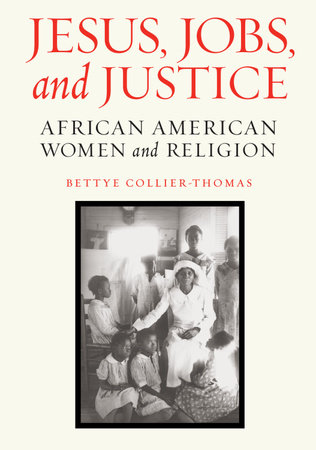 Jesus, Jobs, and Justice by Bettye Collier-Thomas
