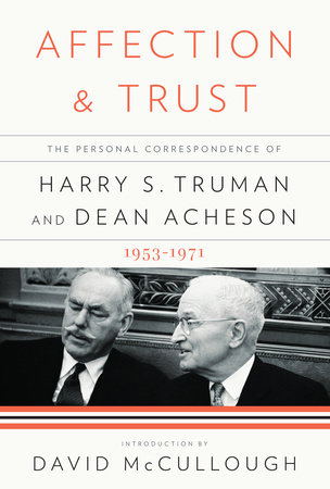 Affection and Trust by Harry S. Truman and Dean Acheson