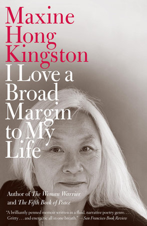 I Love a Broad Margin to My Life by Maxine Hong Kingston: 9780307454591