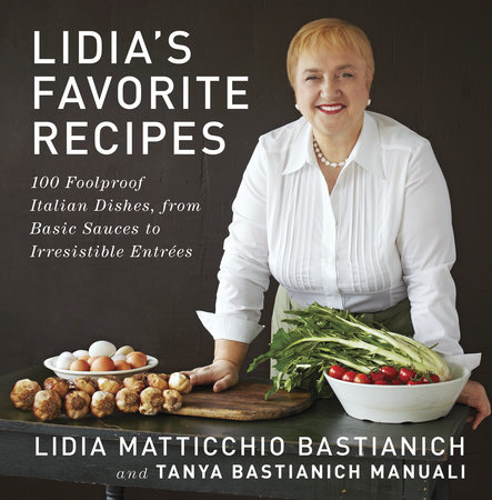 Lidia's Favorite Recipes by Lidia Matticchio Bastianich and Tanya Bastianich Manuali