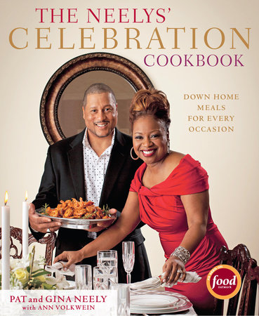 The Neelys' Celebration Cookbook by Pat Neely, Gina Neely and Ann Volkwein