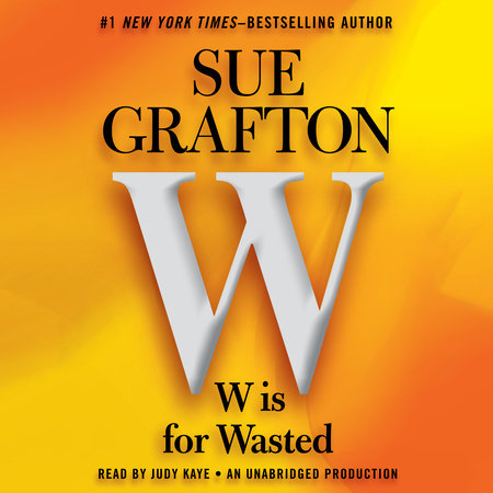W is for Wasted by Sue Grafton