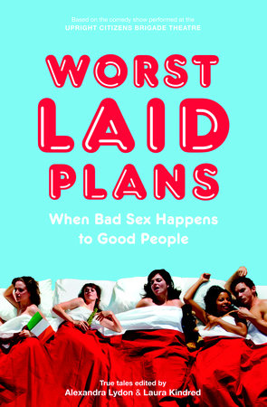 Worst Laid Plans at the Upright Citizens Brigade Theatre by Alexandra Lydon and Laura Kindred