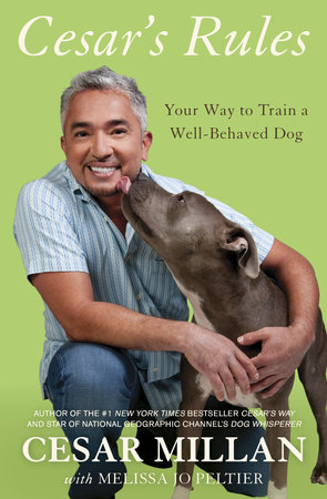 Cesar's Rules by Cesar Millan and Melissa Jo Peltier