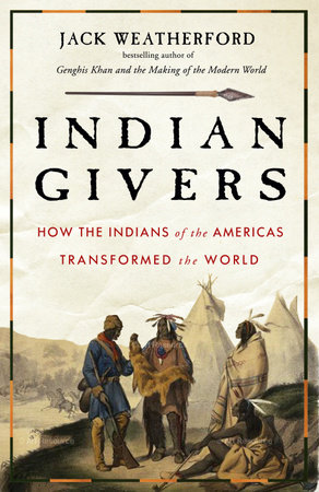 Indian Givers by Jack Weatherford