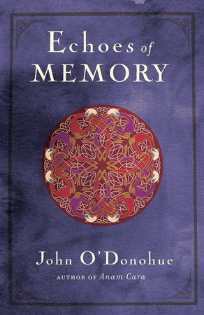 Echoes of Memory by John O'Donohue